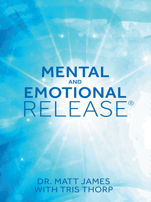 Title details for Mental and Emotional Release by Dr. Matt James - Available